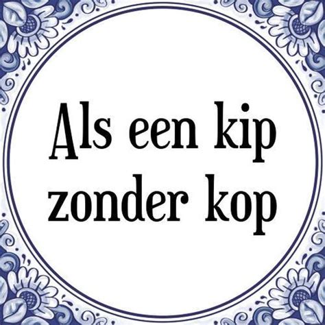 Tegeltje Met Spreuk Tegeltjeswijsheid Als Een Kip Zonder Kop Kado