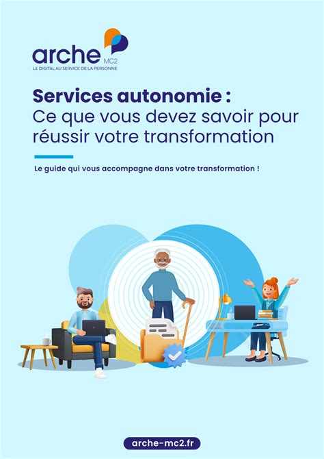 Services autonomie Ce que vous devez savoir pour réussir votre