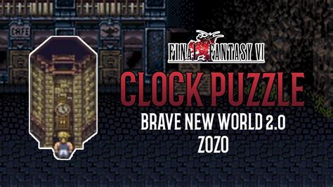 Final Fantasy VI Brave New World 2 0 Zozo Clock Puzzle YouTube