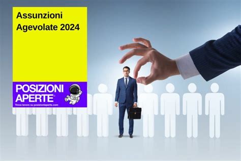 Assunzioni Agevolate Posizioni Aperte