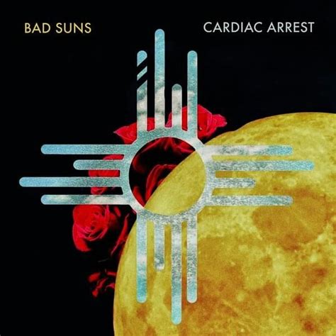 Bad Suns Cardiac Arrest Lyrics Genius Lyrics