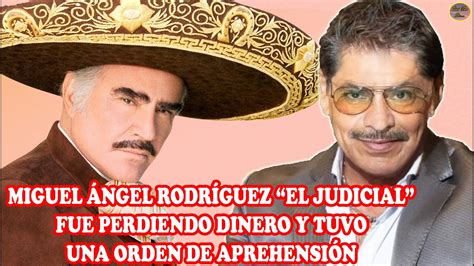 QUÉ FUE DEMIGUEL ÁNGEL RODRÍGUEZ EL JUDICIAL VICENTE FERNÁNDEZ LO