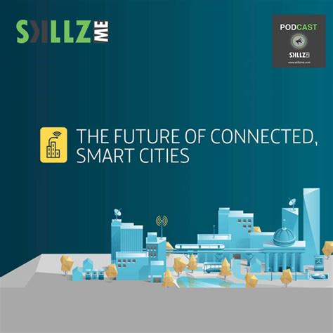 Read Today The Future Of Connected Smart Cities Infographic Skillz