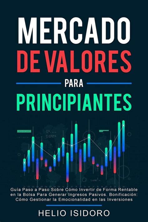 Mercado De Valores Para Principiantes Gu A Paso A Paso Sobre C Mo