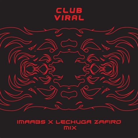Stream IMAABS X LECHUGA ZAFIRO - CLUB VIRAL MIX by CLUB VIRAL | Listen ...