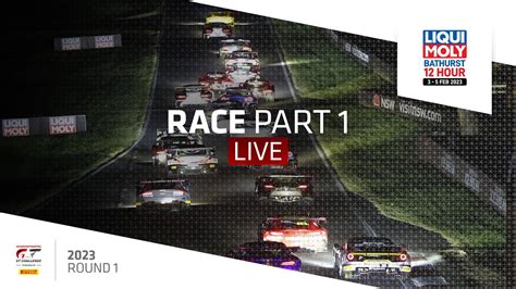 LIVE Race Part 1 2023 Bathurst 12 Hour IGTC YouTube