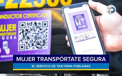 Mujer Transpórtate Segura cómo funciona el servicio de taxi en Puebla