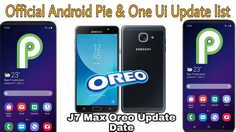 Official Android Pie One Ui Update List Samsung Device J7 Max Oreo