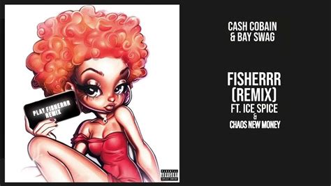 Cash Cobain Ice Spice Bay Swag Chaos New Money Fisherrr Remix