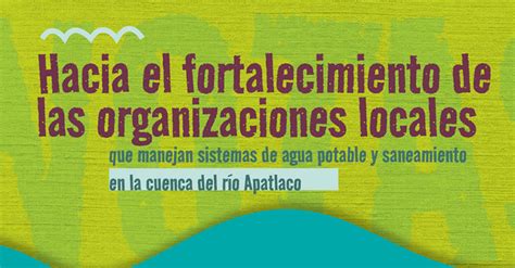 Hacia El Fortalecimiento De Las Organizaciones Locales Que Manejan