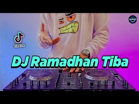 DJ RAMADHAN TIBA REMIX FULL BASS 2022 MARHABAN YA RAMADHAN YouTube