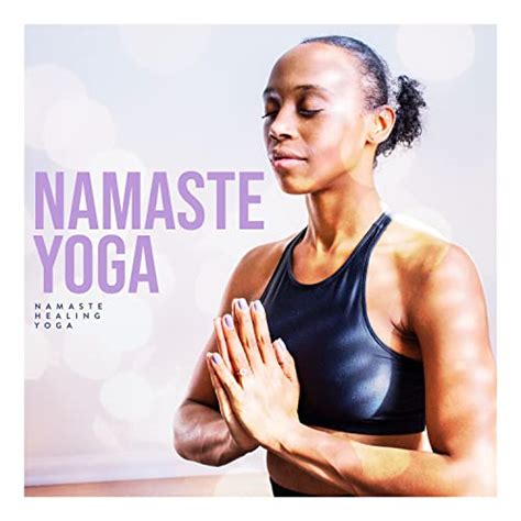 Amazon Namaste Yoga Namaste Healing Yoga Digital Music