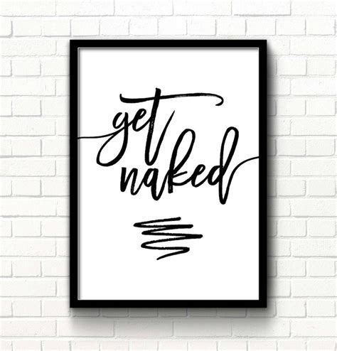 Get Naked Bathroom Sign Get Naked Quote Get Naked Print Etsy