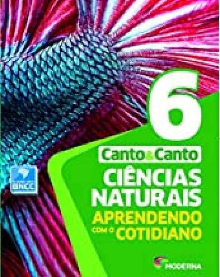 Livro Ciências Naturais Aprendendo o Cotidiano Ciências 6º Ano