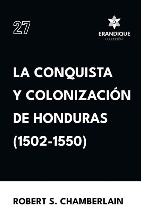 알라딘 La conquista y colonizaci de Honduras 1502 1550 Hardcover