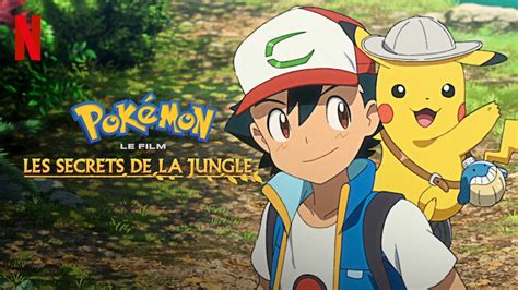 Pokémon Le Film Les Secrets De La Jungle 2021 Netflix Flixable