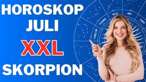 Skorpion Monatshoroskop XXL Juli YouTube