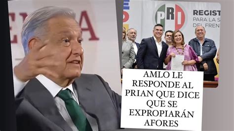 AMLO LE RESPONDE AL PRIAN QUE DICE QUE SE EXPROPIARÁN AFORES YouTube