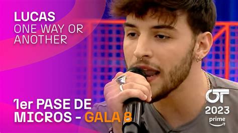 ONE WAY OR ANOTHER LUCAS PRIMER PASE DE MICROS GALA 8 OT2023