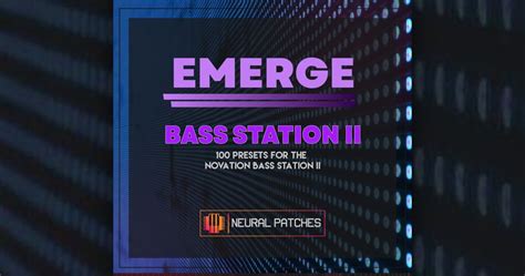 Neural Patches releases Emerge for Novation Bass Station II