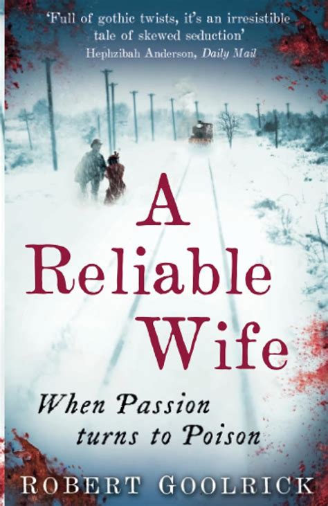 A Reliable Wife When Passion Turns To Poison Uk Goolrick