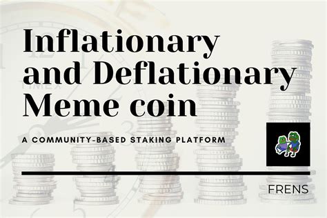 Frens An Inflationary And Deflationary Meme Coin Developed For The