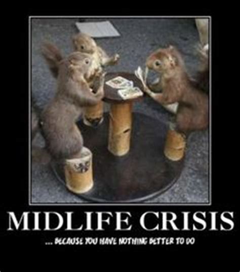 Funny Quotes About Midlife Crisis. QuotesGram