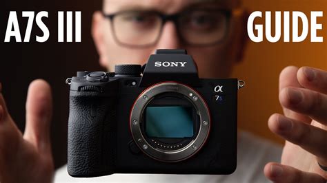 Sony A7s Iii Video Guide Now Available Youtube