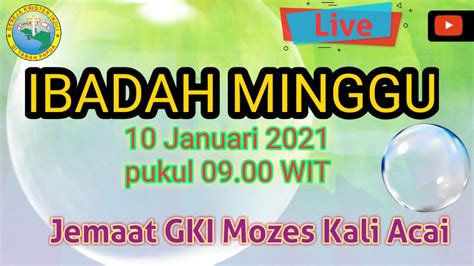 Live Streaming Ibadah Minggu Januari Jemaat Gki Mozes Kali Acai