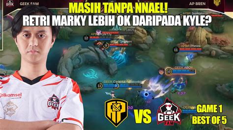 Masih Tanpa Nnael Retri Marky Lebih Ok Daripada Kyle Geek Fam Vs