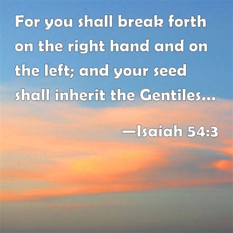 Isaiah 543 For You Shall Break Forth On The Right Hand And On The Left