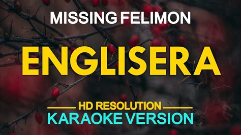 Englisera Missing Felimon Karaoke Version Youtube