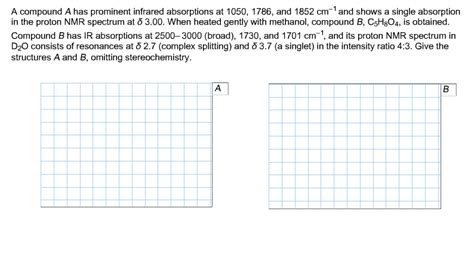 A Compound A Has Prominent Infrared Absorptions At