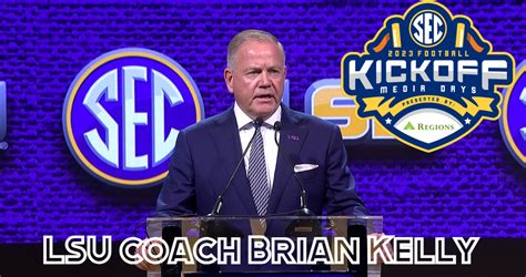 Everything Lsu Coach Brian Kelly Said At 2023 Sec Media Days Sec Yall