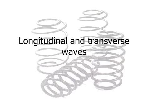 Longitudinal And Transverse Waves Ppt