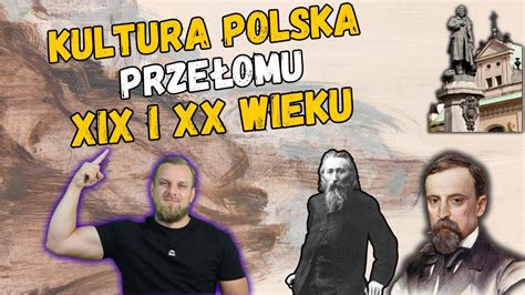 KULTURA POLSKA PRZEŁOMU XIX I XX WIEKU YouTube