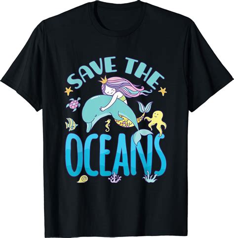 Save The Oceans Mermaid Dolphin Protect Our Oceans T Shirt