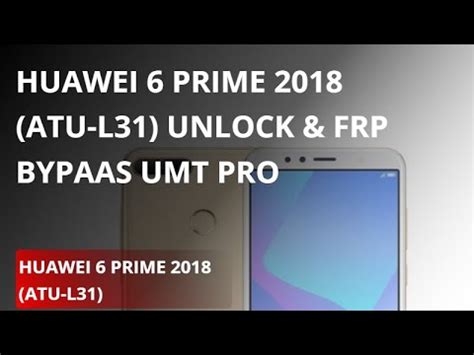 Huawei 6 Prime 2018 ATU L31 Unlock Frp Bypaas Umt Pro YouTube