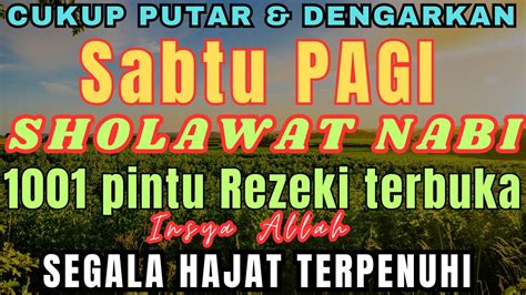 Awali Sabtu Pagi Mu SHOLAWAT MERDU SHOLAWAT JIBRIL PENENANG HATI