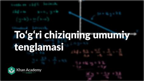 To G Ri Chiziqning Umumiy Tenglamasi Chiziqli Tenglamalar Va