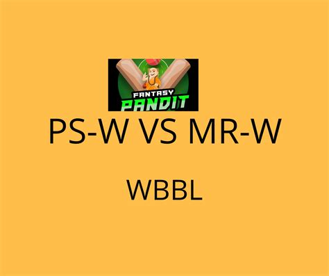 Ps W Vs Mr W Wbbl Dream Team Match Analysis Team News Fantasy Pandit