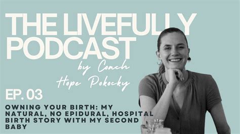 Podcast Owning Your Birth My Natural No Epidural Hospital Birth