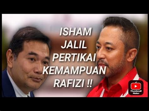 ISHAM JALIL PERTIKAI KEMAMPUAN RAFIZI YouTube