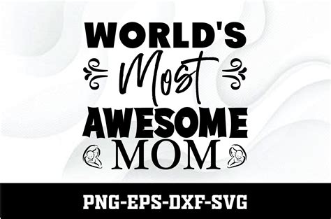 Worlds Most Awesome Mom Graphic By Design Store422 · Creative Fabrica