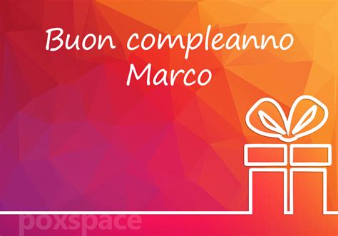 Buon Compleanno Marco Immagini Di Auguri Da Condividere