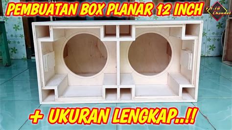 CARA MEMBUAT BOX SPEAKER PLANAR 12 INCH SKEMA UKURAN YouTube