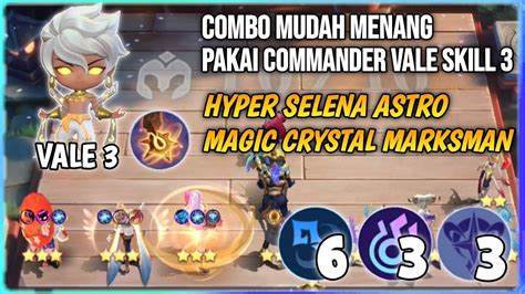 Combo Mudah Menang Pakai Commander Vale Skill Hyper Selena Astro Mc