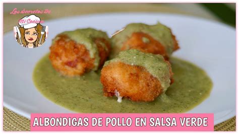 AlbÓndigas De Pollo En Salsa Verde 🍭los Secretos De Mi Cocina🍭 Youtube