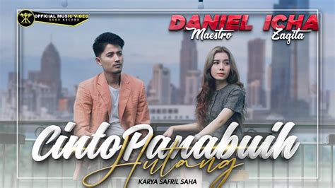 Daniel Maestro Ft Icha Zagita Cinto Panabuih Hutang Official Music