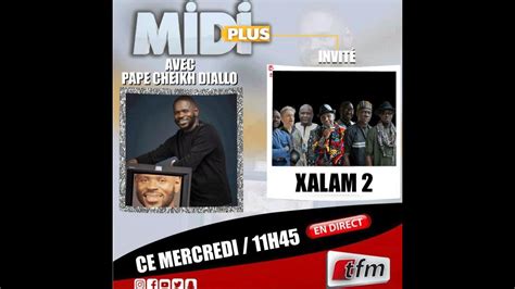 Tfm Live Midiplus Du Juin Avec El Hadj Pape Cheikh Diallo